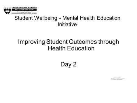 Student Wellbeing - Mental Health Education Initiative Improving Student Outcomes through Health Education Day 2.