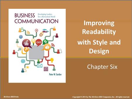 Chapter Six Improving Readability with Style and Design McGraw-Hill/Irwin Copyright © 2014 by The McGraw-Hill Companies, Inc. All rights reserved.