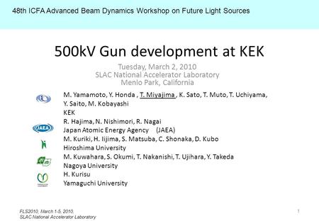 500kV Gun development at KEK M. Yamamoto, Y. Honda, T. Miyajima, K. Sato, T. Muto, T. Uchiyama, Y. Saito, M. Kobayashi KEK R. Hajima, N. Nishimori, R.