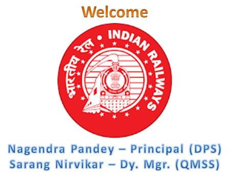 Introduction  Indian Railways is 150 years old  It is largest railway system in world under one management  It is the lifeline of our country  It.