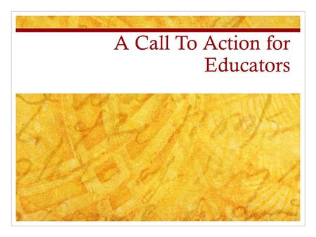 A Call To Action for Educators. The Challenge The digital revolution of the past decade has presented adolescents, parents and educators with new challenges.