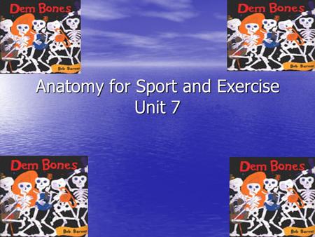 Anatomy for Sport and Exercise Unit 7. What is ANATOMY? ‘Anatomy is the study of the structure and function of the human body!’