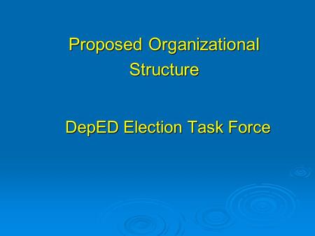 DepED Election Task Force Proposed Organizational Structure.