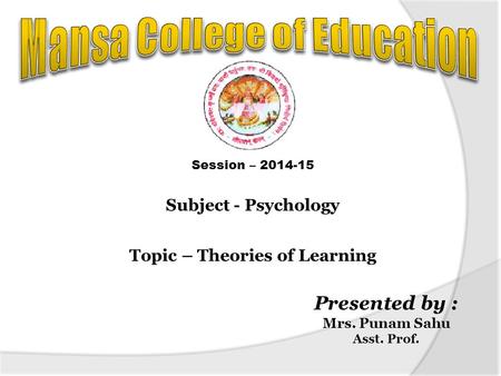 Mansa College of Education Topic – Theories of Learning