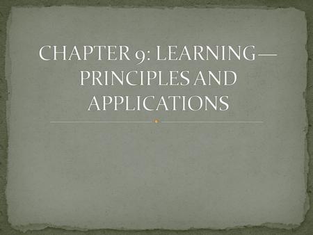 Def: a relatively permanent change in behavior that results from experience Classical Conditioning: learning procedure in which associations are made.