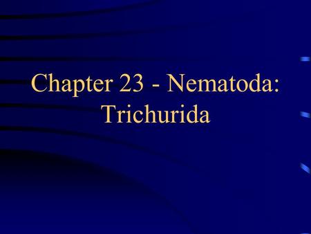 Chapter 23 - Nematoda: Trichurida