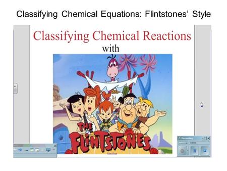 Classifying Chemical Equations: Flintstones’ Style