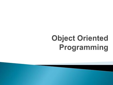  Objects versus Class  Three main concepts of OOP ◦ Encapsulation ◦ Inheritance ◦ Polymorphism  Method ◦ Parameterized ◦ Value-Returning.