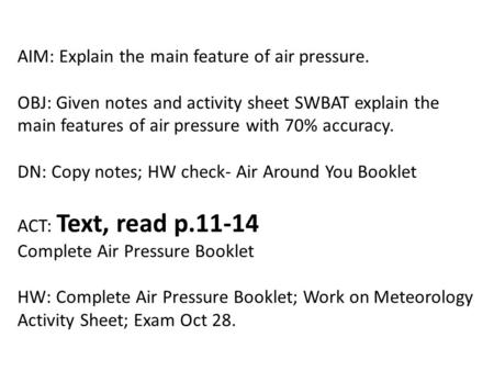 AIM: Explain the main feature of air pressure