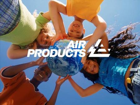 1 2 Welcome to the World of Science with Air Products.