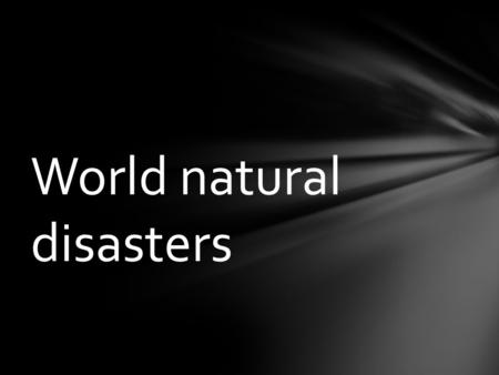 World natural disasters. The 2004 boxing day Sumatra tsunami. The 2004 Indian Ocean earthquake was an undersea mega thrust earthquake that occurred at.