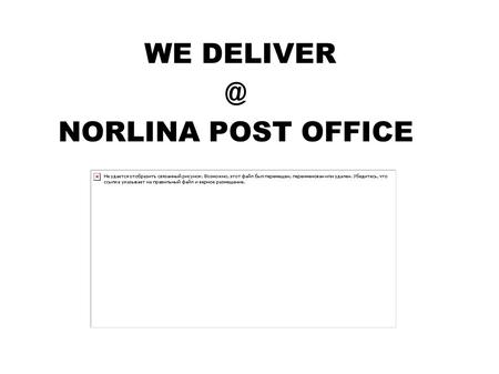 WE NORLINA POST OFFICE. What is a Post Office? To find out click on the arrow below.