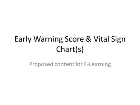 Early Warning Score & Vital Sign Chart(s)