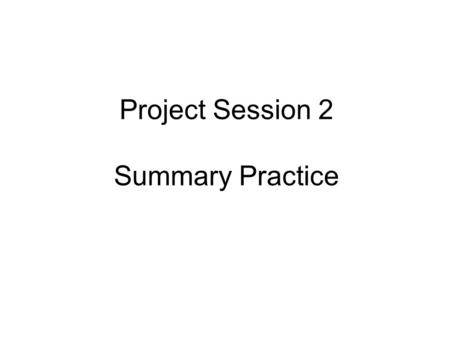 Project Session 2 Summary Practice. There seem to be substantial class differences affecting reactions to the changing character of family life and the.