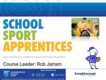 Course Leader: Rob Jarram. How children Children learn… By being motivated. By being successful. By copying others. By being encouraged. More rapidly.