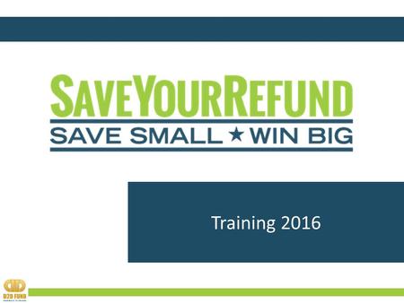 Training 2016. Lindsay Ferguson America Saves America Saves Local Campaign Coordinator Melissa Goldberg Doorways to Dreams (D2D) Fund Innovation Strategist.