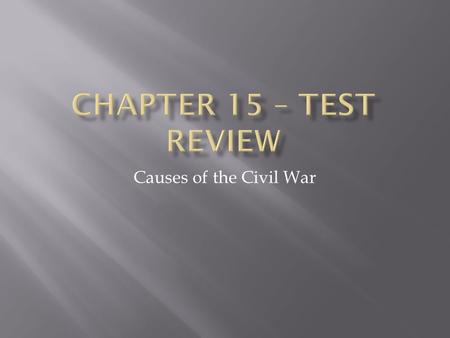 Causes of the Civil War. Harriet Beecher Stowe She wrote Uncle Tom’s Cabin in an effort to gain support for the abolitionist movement.