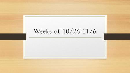 Weeks of 10/26-11/6. Warm Up – 10/26 What type of poem is this? How do you know? What do you think this poem means? The last winter leaves Clinging to.