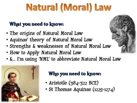 Natural (Moral) Law The origins of Natural Moral Law