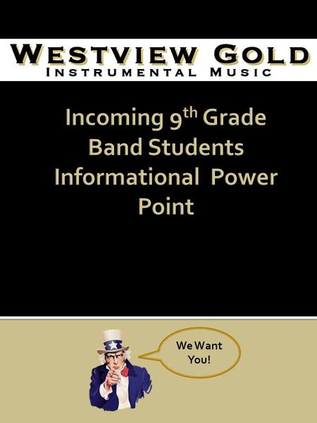 We Want You!. Term I Competitive Marching Band Receive 5 credits PE Receive 5 credits Fine Arts Non Competitive Marching Band Receive 5 credits PE Receive.