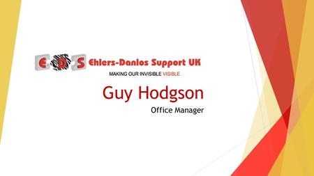 Guy Hodgson Office Manager. Who are EDS UK are and what do we do? More information on the BLF Questions from you.