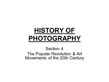 HISTORY OF PHOTOGRAPHY