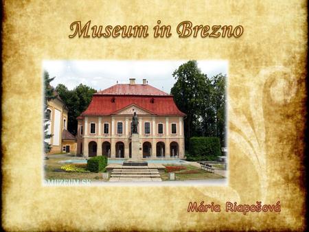 History of the museum Horehronie Musem in Brezno belongs to the youngest museums in Slovakia, it collected a number of material, written and picture documents.