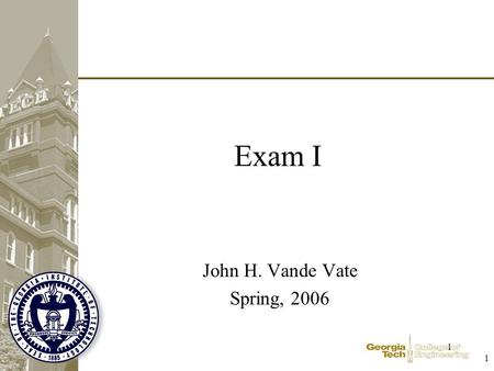 1 1 Exam I John H. Vande Vate Spring, 2006. 2 2 Question 1 … centers to minimize its total transportation costs from its 2 plants to its 5 markets. We.