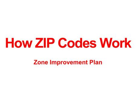 How ZIP Codes Work Zone Improvement Plan. How To Address An Envelope.