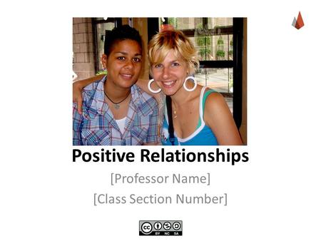 Positive Relationships [Professor Name] [Class Section Number]