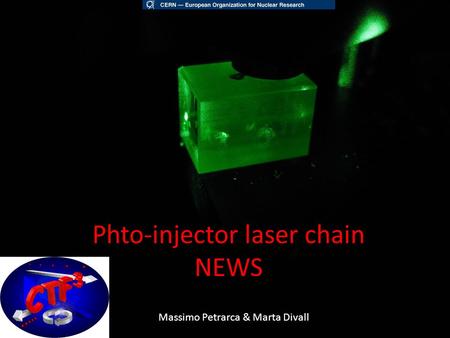 Phto-injector laser chain NEWS Massimo Petrarca & Marta Divall.