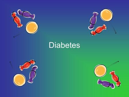 Diabetes. Introduction to Diabetes Diabetes is a disease where the body either does not produce insulin, or use it correctly Insulin is a protein that.