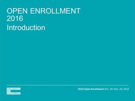 OPEN ENROLLMENT 2016 Introduction.  3% overall cost increase o 34% will see a rate reduction o 50% will see increases of < $6 o 16% will see increases.