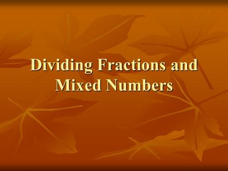 Dividing Fractions and Mixed Numbers