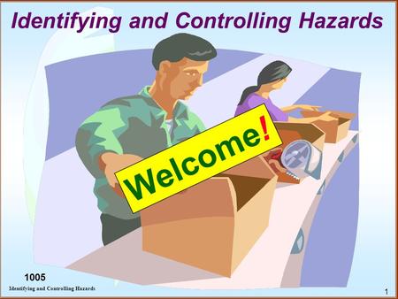 Identifying and Controlling Hazards