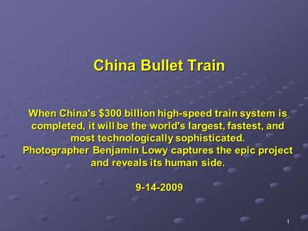 1 When China's $300 billion high-speed train system is completed, it will be the world's largest, fastest, and most technologically sophisticated. Photographer.