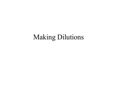 Making Dilutions. Diluting a solution reduces the number of moles of solute per unit volume, but the total number of moles does not change. Higher molarity.