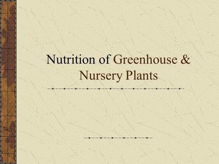 Nutrition of Greenhouse & Nursery Plants