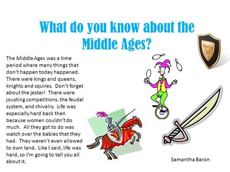 What do you know about the Middle Ages?