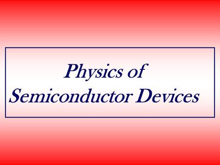 Physics of Semiconductor Devices