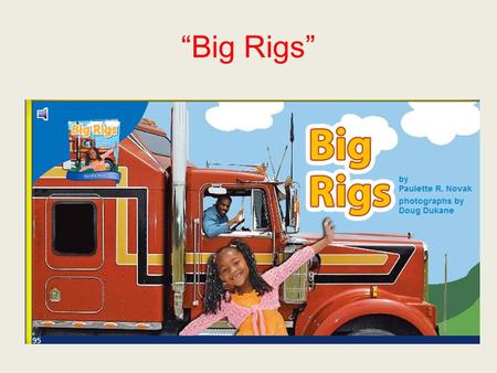 “Big Rigs”. especially If something is especially important, it is very important.