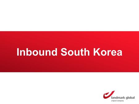 Inbound South Korea. South Korea Market overview South Korea has a population of 50 million inhabitants 29.2 million buy online & 71,1% of internet users.