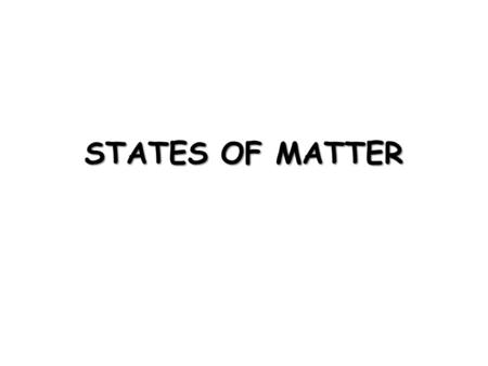 STATES OF MATTER. EXPANSION and CONTRACTION of LIQUIDS and GASES.