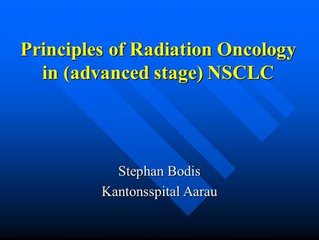 Principles of Radiation Oncology in (advanced stage) NSCLC