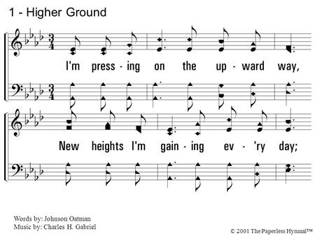 1 - Higher Ground 1. I'm pressing on the upward way,