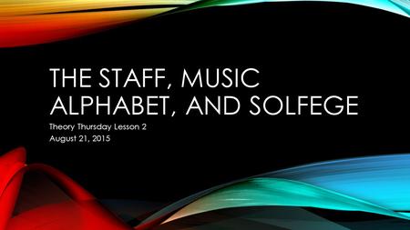 The Staff, music alphabet, and solfege