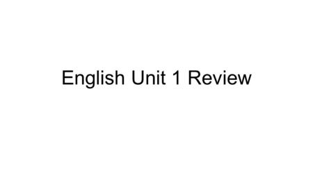 English Unit 1 Review. Topics to be covered on Test The four kinds of sentences Simple Subjects and Predicates Imperatives and Interrogatives Compound.