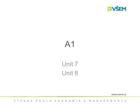 A1 Unit 7 Unit 8.