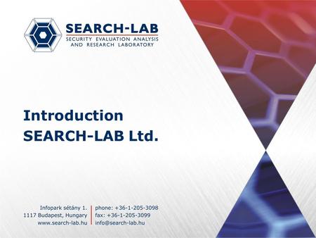 1 Introduction SEARCH-LAB Ltd.. 2 Introduction of SEARCH-LAB SEARCH Laboratory established at the Budapest University of Technology in 1999 SEARCH-LAB.