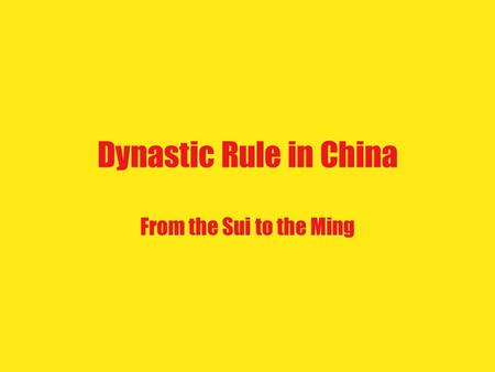 Dynastic Rule in China From the Sui to the Ming.